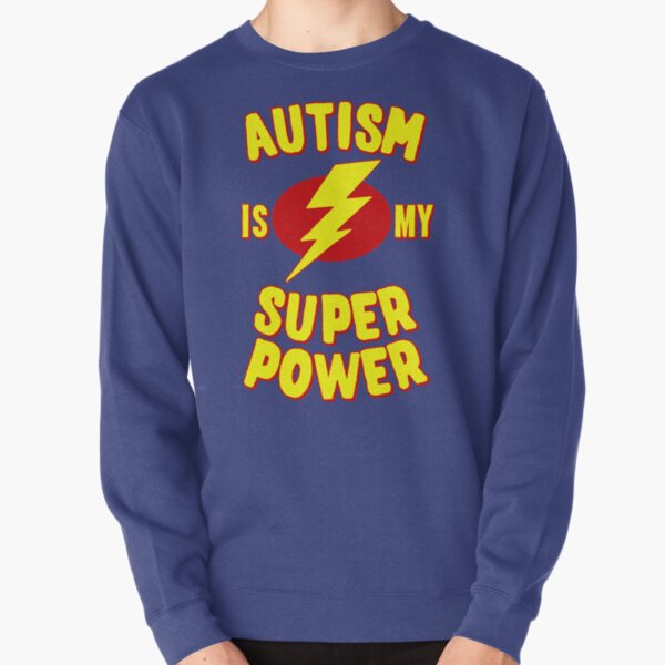 Autism is My Super Power Pullover Sweatshirt