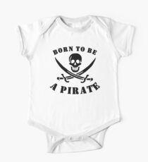 Born To Be A Pirate One Piece - Short Sleeve