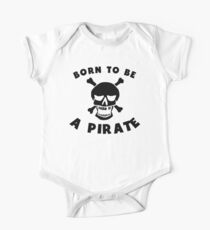 Born To Be A Pirate One Piece - Short Sleeve