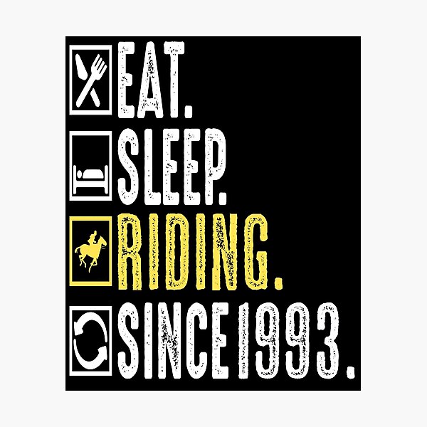 Equestrian Eat Sleep Riding Since 1993 Funny Gift Photographic Print