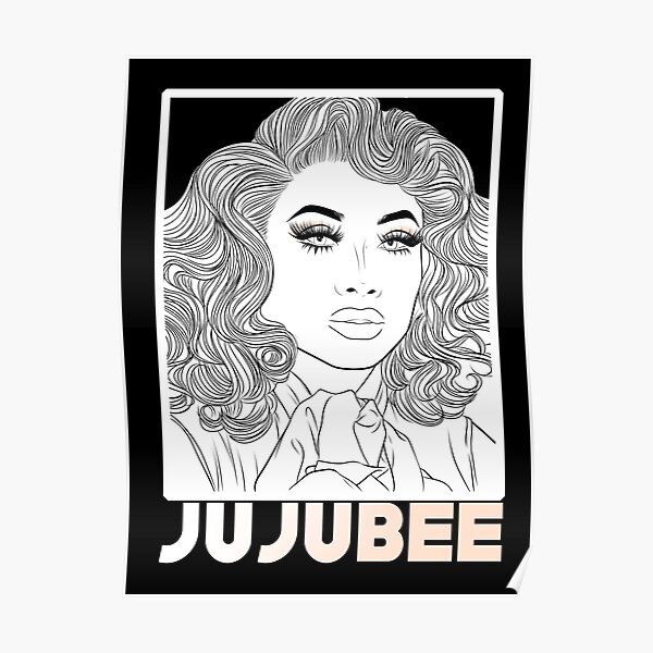 Jujubee Posters Redbubble Jujubee Posters Redbubble