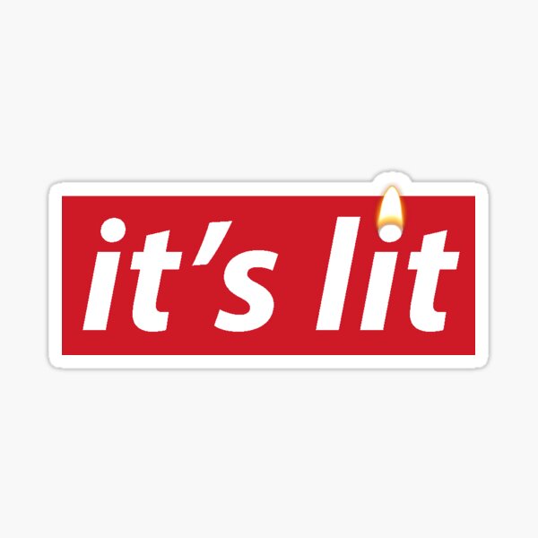it's lit Sticker