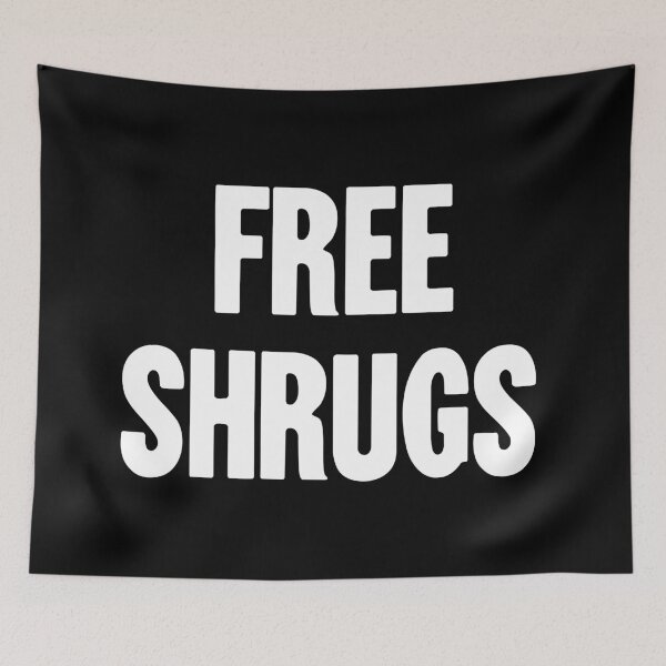 Item preview, Free Shrugs designed and sold by Good-Looking Corpse.