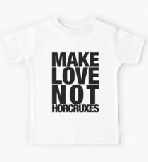 Make Love Not Horcruxes (NOW AVAILABLE IN WHITE) Kids Tee