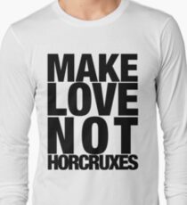 Make Love Not Horcruxes (NOW AVAILABLE IN WHITE) Long Sleeve T-Shirt
