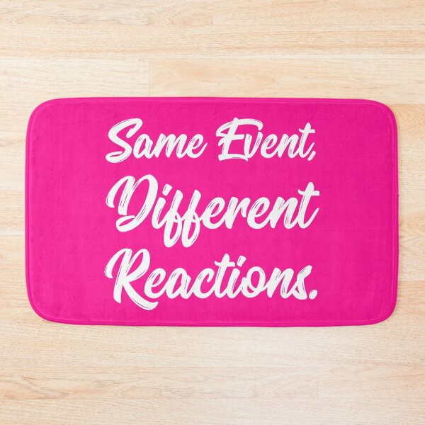 Item preview, Same Event, Different Reactions. | Stoic | Life | Quotes | Hot Pink designed and sold by Wintre2.