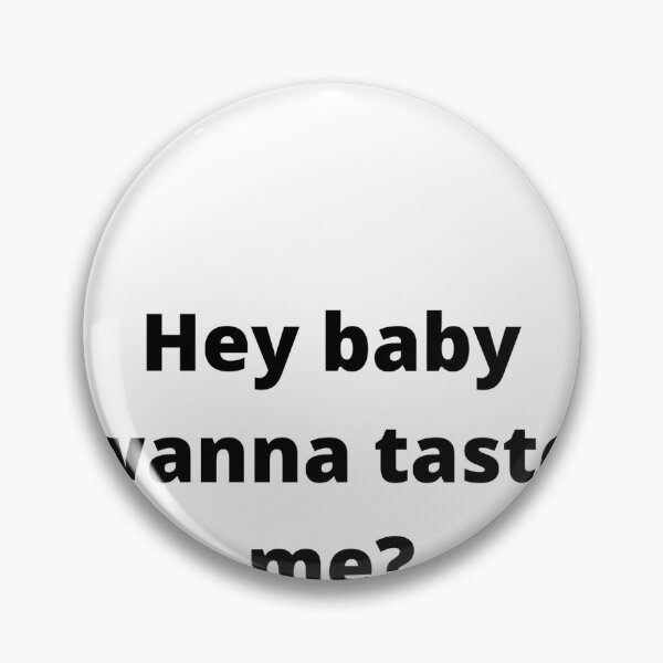 Item preview, Hey baby wanna taste me? designed and sold by Ghostach.