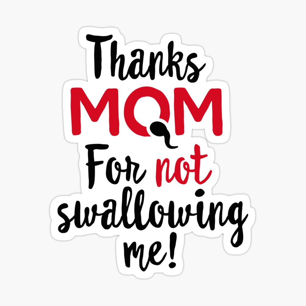 Thanks Mom For Not Swallowing Me Mother S Day Gift Funny Mother S Day Gift Best Mom I Love My Mom Kids T Shirt By Laundryfactory Redbubble