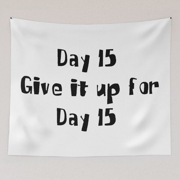 Item preview, Day 15 Give it up for Day 15 designed and sold by SaltyTuba.