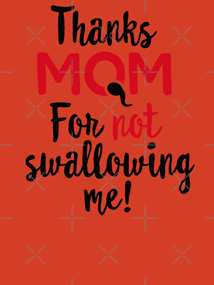 Mom Tumbler – Thanks For Not Swallowing Me Love Your Favorite