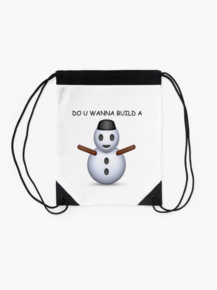 Do U Wanna Build A Snowman Emoji Christmas Drawstring Bag By Bendeano Redbubble