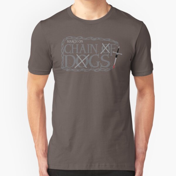 MARCH ON CHAIN OF DOGS Slim Fit T-Shirt