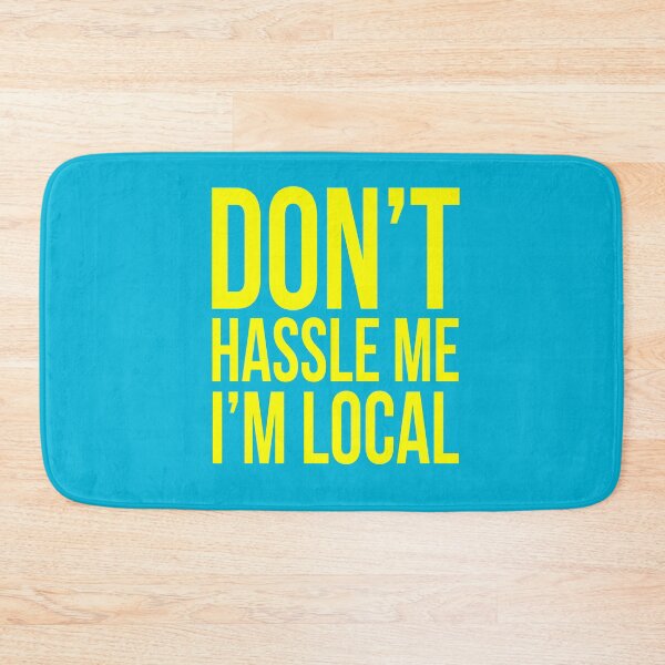 Item preview, Don’t hassle me I’m local designed and sold by Primotees.