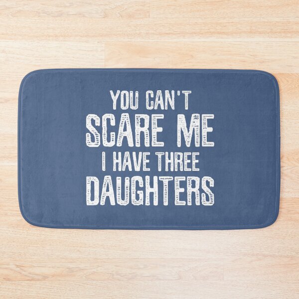 Item preview, You can't scare me I have three Daughters Funny Father's or Mother's Day Gift designed and sold by alenaz.