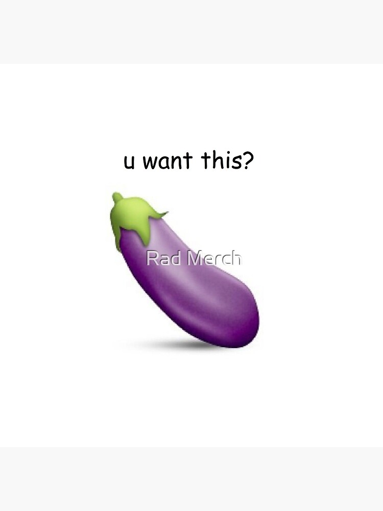 ''u want this'' Eggplant Emoji by BenDeano
