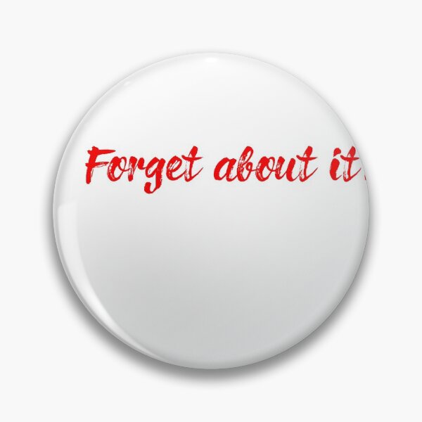 Item preview, forget about it quote from movie donnie brasco designed and sold by rashadat.