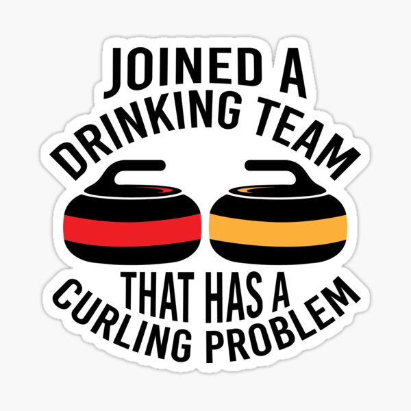 Item preview, Joined A Drinking Team That Has A Curling Problem  designed and sold by sunilbelidon.