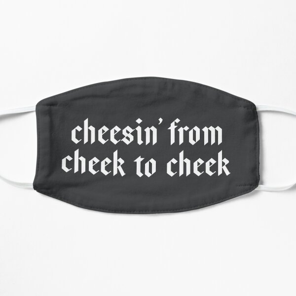 CHEESIN FROM CHEEK TO CHEEK Flat Mask