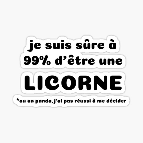 I am 99% sure I am a unicorn. Sticker