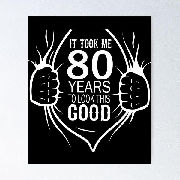 Item preview, It Took Me 80 Years To Look This Good Gift For 80th Birthday graphic designed and sold by Grabitees.