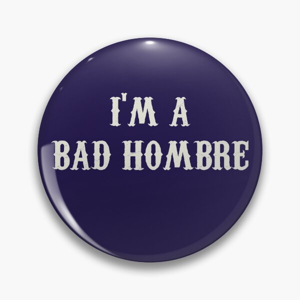 Item preview, Bad Hombre designed and sold by andrewalcock.