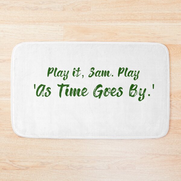 Item preview, Play it, Sam. Play 'As Time Goes By.' quote from the movie Casablanca, 1942 designed and sold by rashadat.
