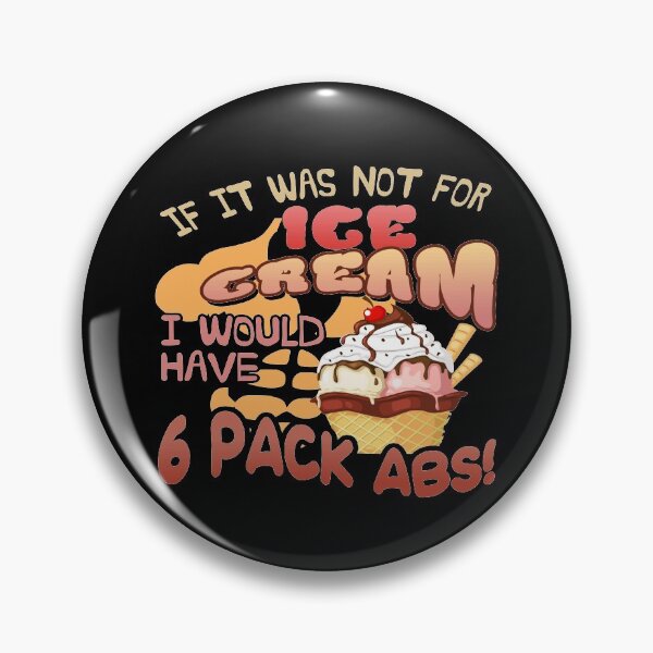 Item preview, If It Was Not For Ice Cream I Would Have 6 Pack Abs | Ice Cream Lover designed and sold by Dancing Dolphin Crafts.