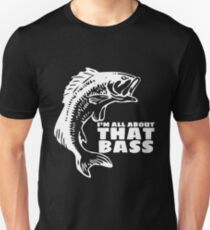 I'm all about that bass - fishing t-shirt Unisex T-Shirt
