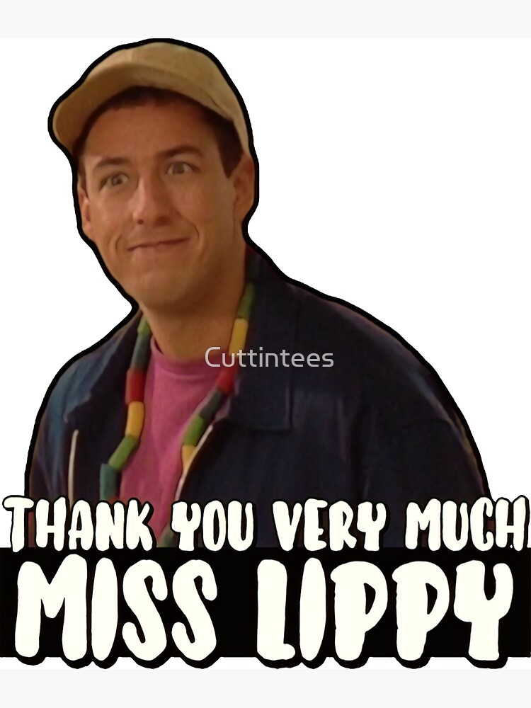 Thank you very much Miss Lippy Billy Madison Magnet