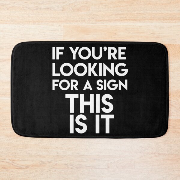 Item preview, If you're looking for a Sign, this is it! designed and sold by ShineEyePirate.