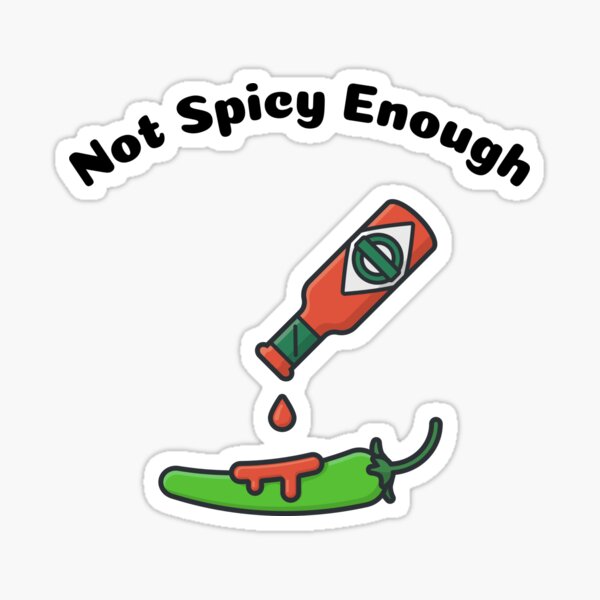 Item preview, Not Spicy Enough designed and sold by Little Designs.
