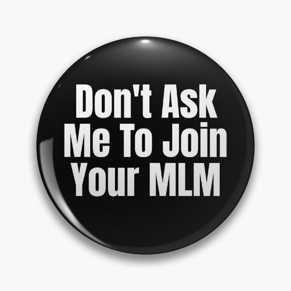 Item preview, Don't Ask Me To Join Your MLM Anti MLM Shirt designed and sold by dgavisuals.