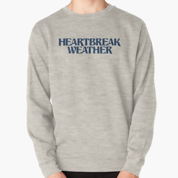 Heartbreak Weather Pullover Sweatshirt