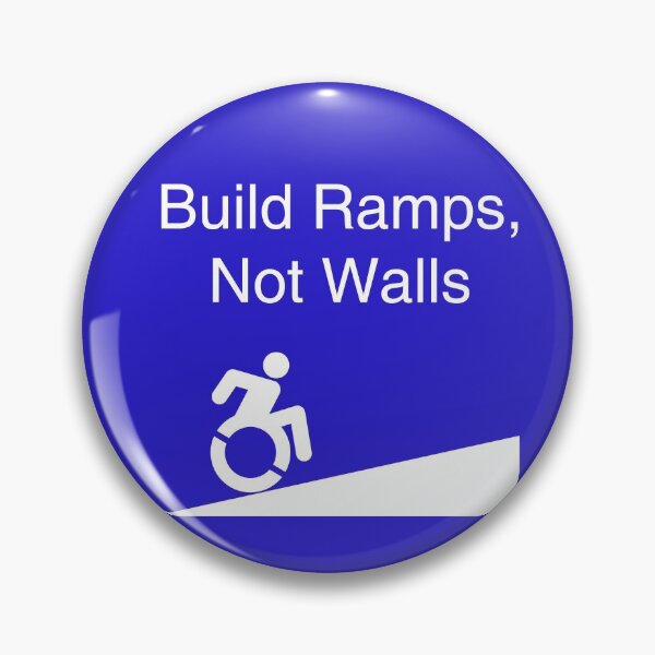 Item preview, Build Ramps Not Walls Disability Rights designed and sold by peachypanda.