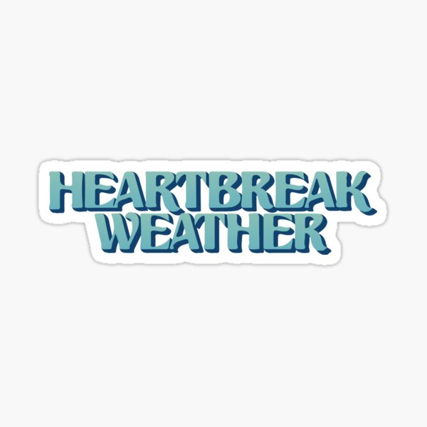 Heartbreak Weather Sticker