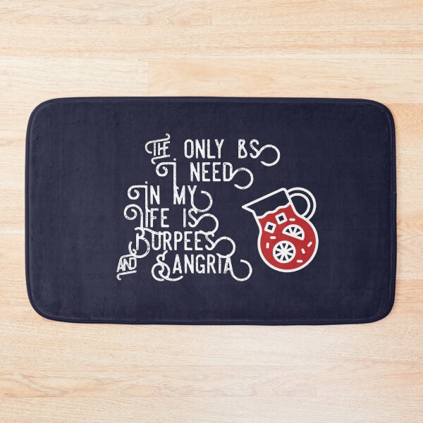 Item preview, The only BS I need in my life is Burpees and Sangria designed and sold by Slicki.