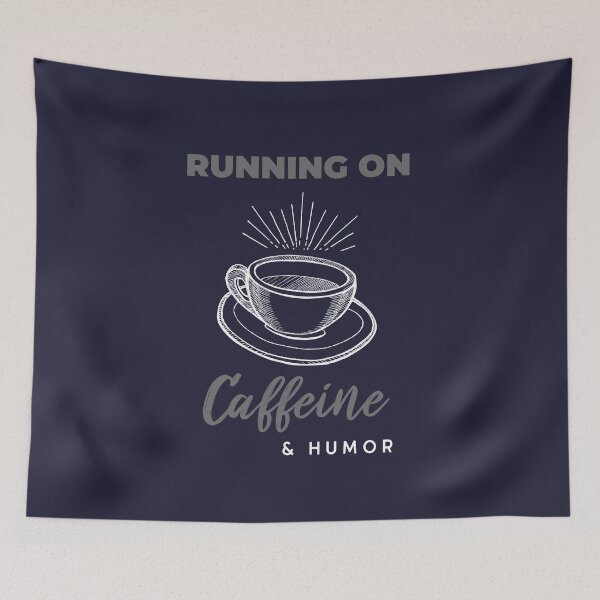 Item preview, Running on Caffeine and Humor designed and sold by Slicki.