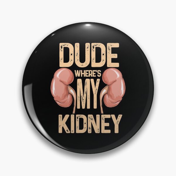 Item preview, Kidney Removal Surgery - Dude Wheres My Kidney designed and sold by Sandra78.