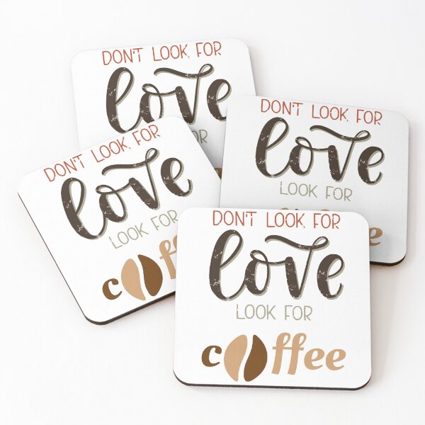 Item preview, Do not look for love look for coffee designed and sold by Danielana.