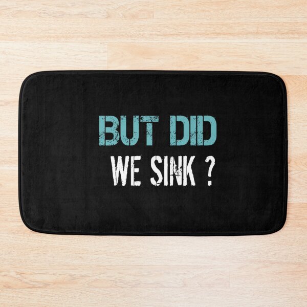 Item preview, But did we sink :Gift for Sailor, Sailor Gift, Sailing , Sailing , Boating , Boating Gift, Captain Gift, Funny Captain designed and sold by Chamssou.