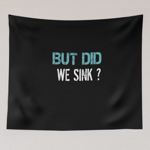 Item preview, But did we sink :Gift for Sailor, Sailor Gift, Sailing , Sailing , Boating , Boating Gift, Captain Gift, Funny Captain designed and sold by Chamssou.