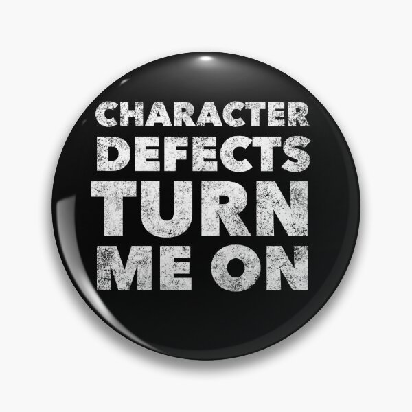 Item preview, Character Defects Turn Me On - 12 Step Addict Alcoholic designed and sold by tees4gees.
