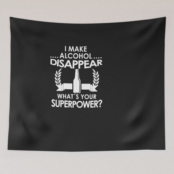 Item preview, I make alcohol disappear! What's your power? designed and sold by gideonm.