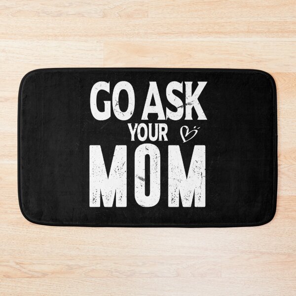 Item preview, go ask your mom designed and sold by BAISSANE.