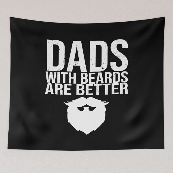 Item preview, dads with beards are better designed and sold by BAISSANE.