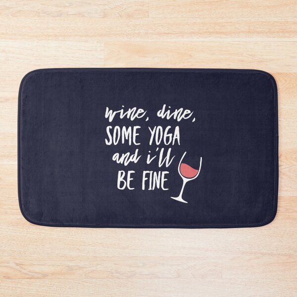 Item preview, Wine, Dine, Some Yoga And I'll Be Fine designed and sold by Slicki.
