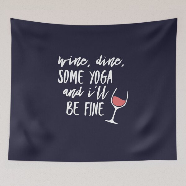 Item preview, Wine, Dine, Some Yoga And I'll Be Fine designed and sold by Slicki.