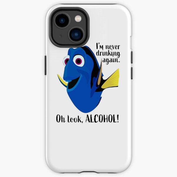 Dory I'm Never Drinking Again iPhone Tough Case
