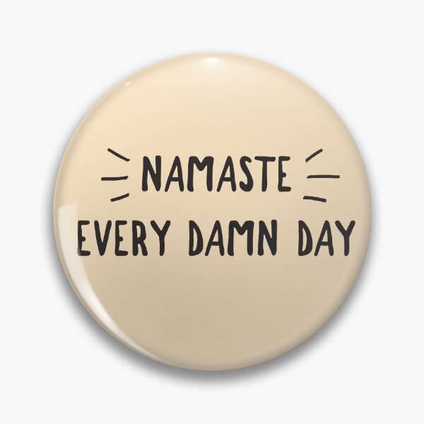 Item preview, Namaste Every Damn Day designed and sold by Slicki.
