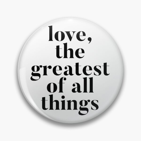 Item preview, love, the greatest of all things designed and sold by danielleblack04.